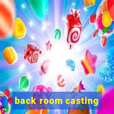 back room casting